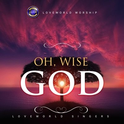 Oh Wise God lwl.loveworldsongs.com_